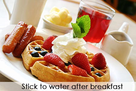 Stick to water after breakfast