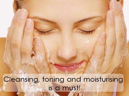 Cleansing, toning and moisturising is a must!