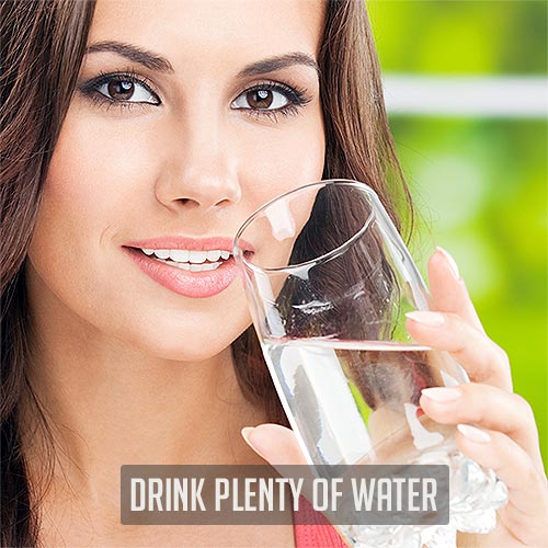 Drink plenty of water