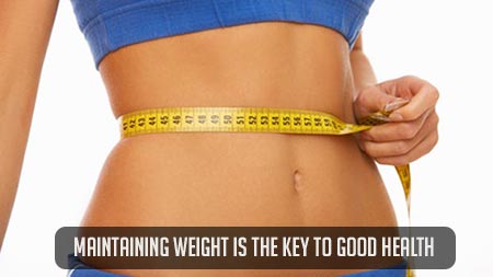 Maintaining weight is the key to the good health