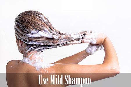 Use mild Shampoo