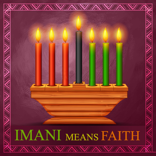 The Seventh Day of Kwanzaa - Imani means Faith